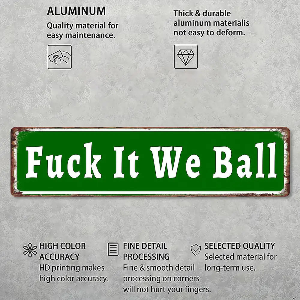 🤣Fuck It We Ball Metal Sign Funny Retro Wall Decor