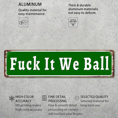 🤣Fuck It We Ball Metal Sign Funny Retro Wall Decor