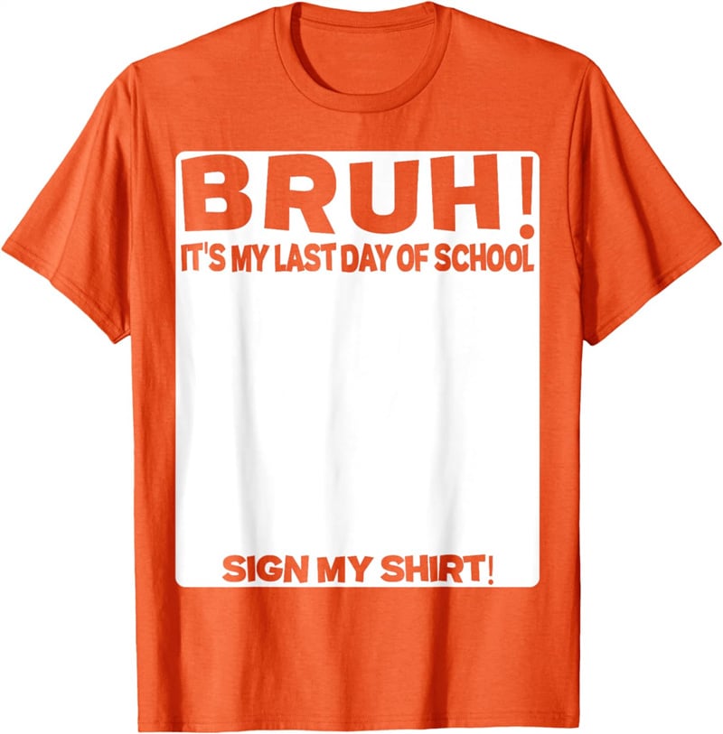 🎓Signature Bruh Its My Last Day Of School