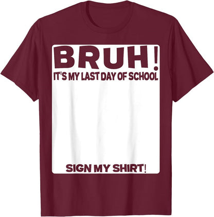 🎓Signature Bruh Its My Last Day Of School