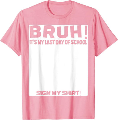 🎓Signature Bruh Its My Last Day Of School