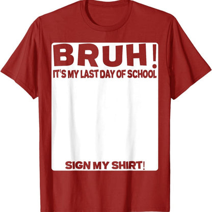 🎓Signature Bruh Its My Last Day Of School