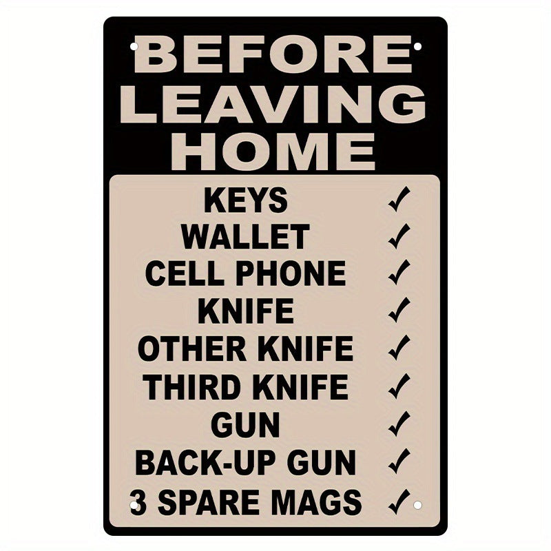 🔥“Before Leaving Home” Funny Metal Sign
