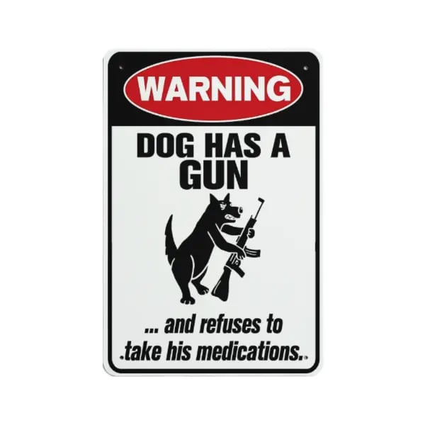 😻Funny "Cat & Dog Has a Gun & Won't Take Meds" Aluminum Sign