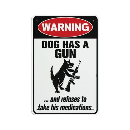 😻Funny "Cat & Dog Has a Gun & Won't Take Meds" Aluminum Sign
