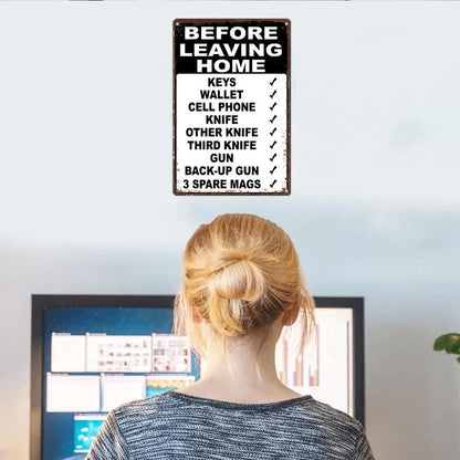 🔥“Before Leaving Home” Funny Metal Sign