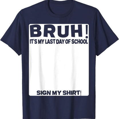 🎓Signature Bruh Its My Last Day Of School