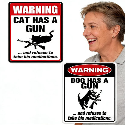 😻Funny "Cat & Dog Has a Gun & Won't Take Meds" Aluminum Sign