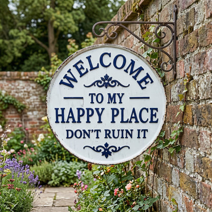 😂Vintage Round Metal Sign – “Welcome to My Happy Place Don’t Ruin It” Garden Wall Decor