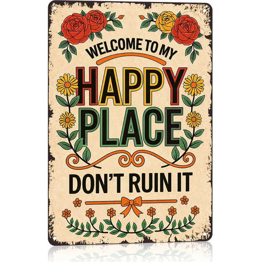 😂Vintage Metal Sign – "Welcome To My Happy Place Don't Ruin It" Wall Decor