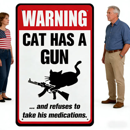 😻Funny "Cat & Dog Has a Gun & Won't Take Meds" Aluminum Sign
