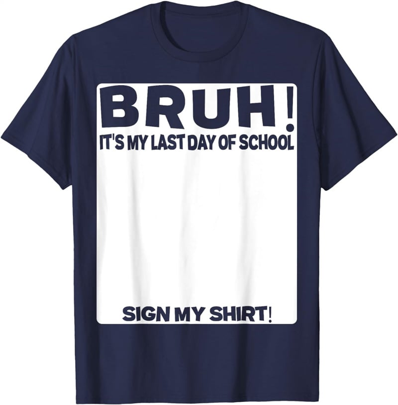 🎓Signature Bruh Its My Last Day Of School