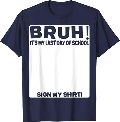 🎓Signature Bruh Its My Last Day Of School