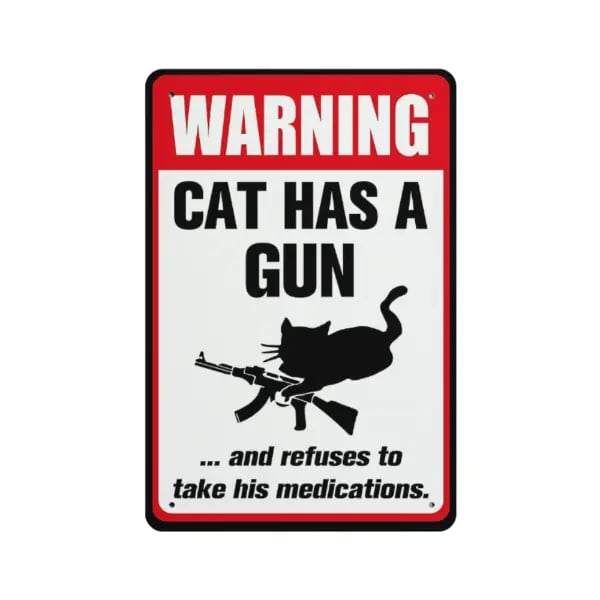 😻Funny "Cat & Dog Has a Gun & Won't Take Meds" Aluminum Sign