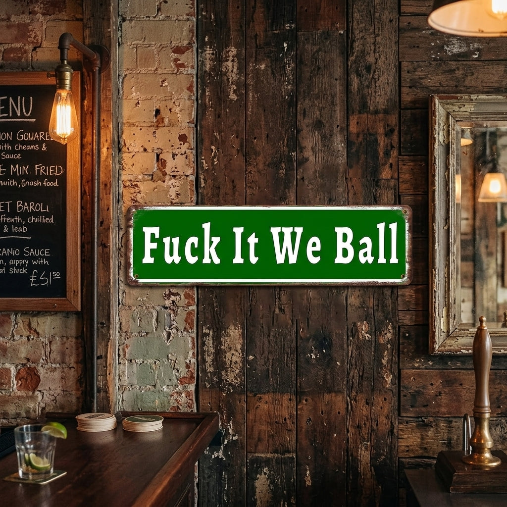 🤣Fuck It We Ball Metal Sign Funny Retro Wall Decor