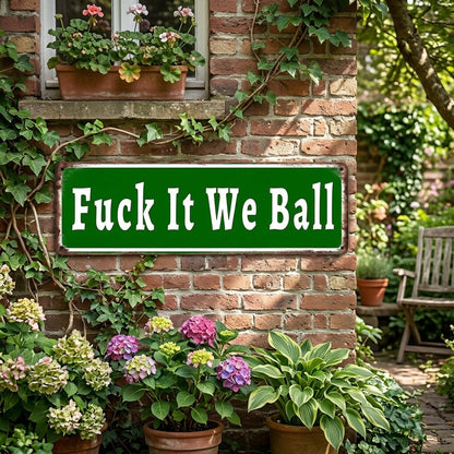 🤣Fuck It We Ball Metal Sign Funny Retro Wall Decor