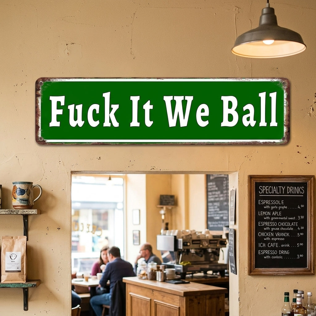 🤣Fuck It We Ball Metal Sign Funny Retro Wall Decor