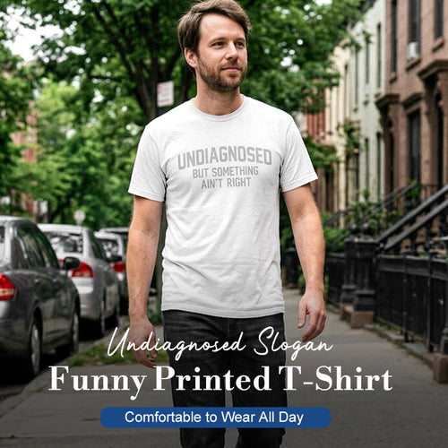 🎁2026 New Arrivals 40% OFF💥Funny "Undiagnosed" Slogan T-Shirt – Witty, Soft, Conversation Starter👕🎤