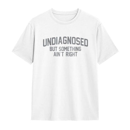 🎁2026 New Arrivals 40% OFF💥Funny "Undiagnosed" Slogan T-Shirt – Witty, Soft, Conversation Starter👕🎤